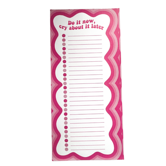 Do it Now Cry About It Later List Pad
