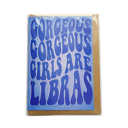 Gorgeous Gorgeous Girls Are Libras Card