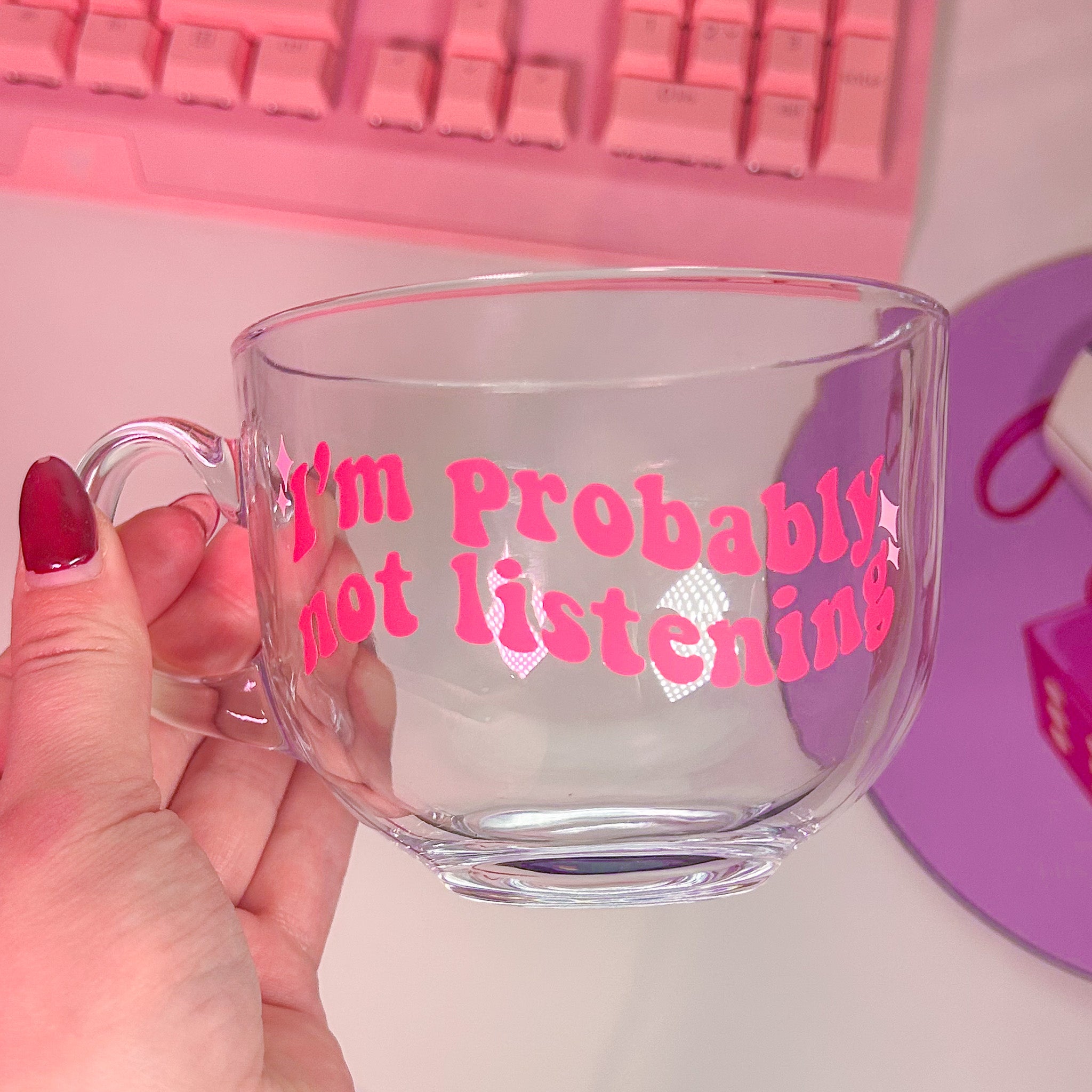 I’m Probably Not Listening Glass Mug