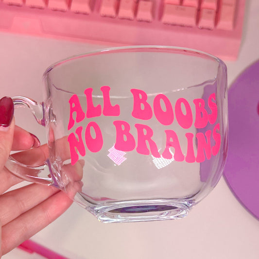 All Boobs No Brains Glass Mug