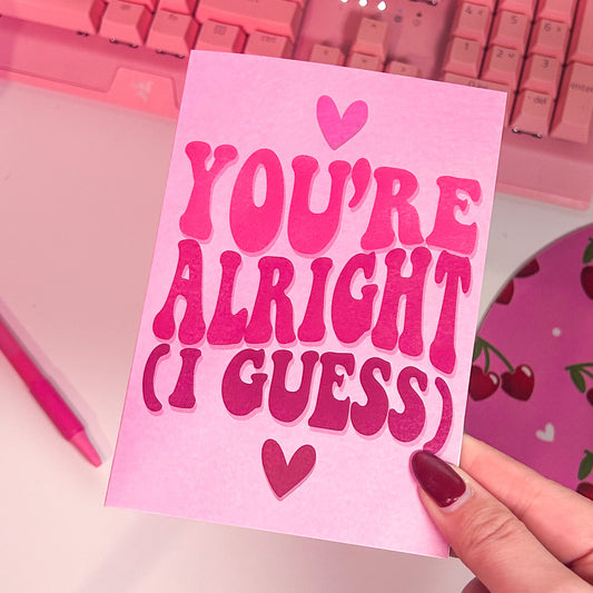 You're Alright (I Guess) Card