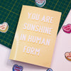 You Are Sunshine In Human Form Card