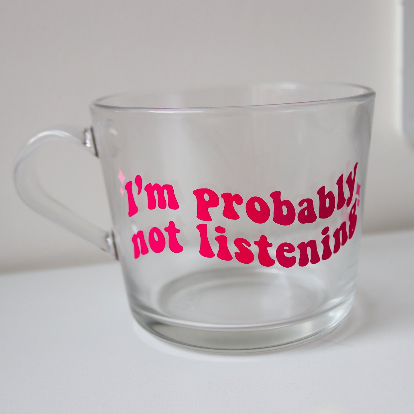 I’m Probably Not Listening Glass Mug