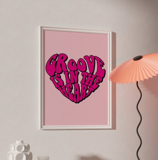 Groove Is In The Heart Print