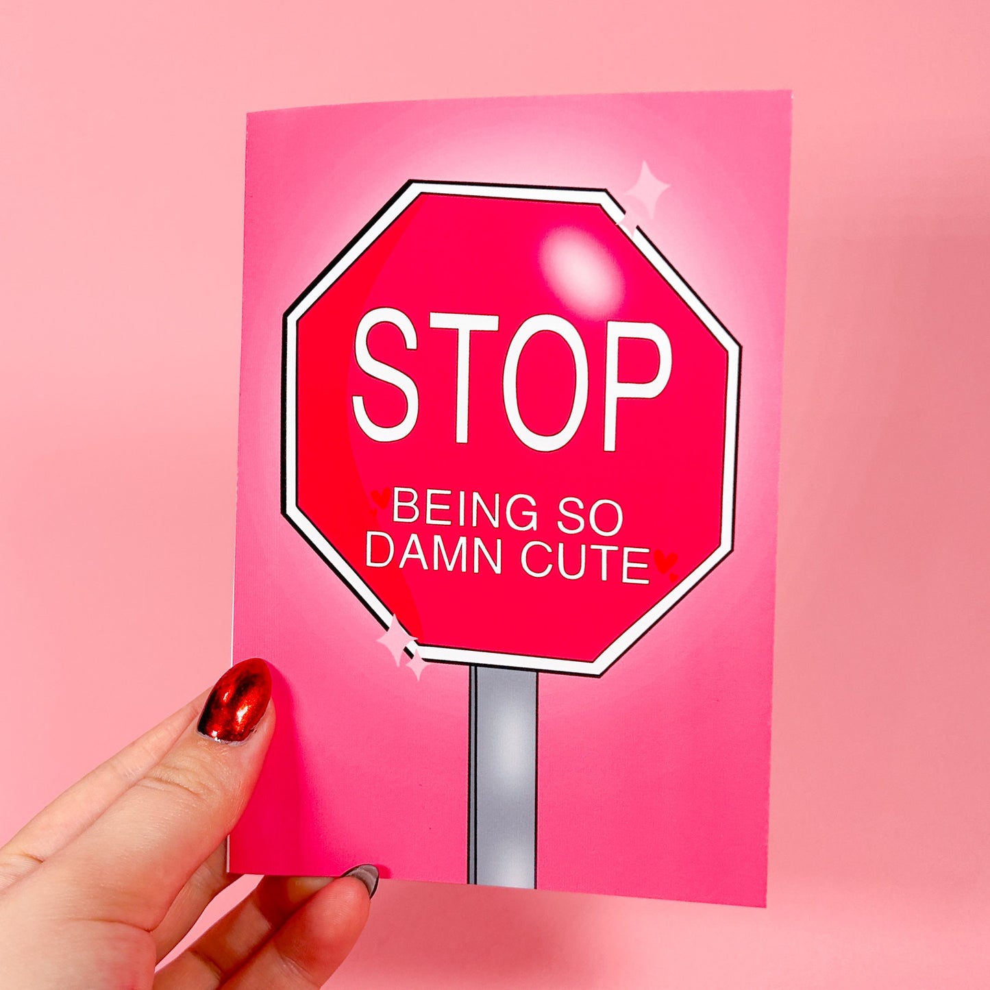 Stop Being So Damn Cute Stop Sign Card