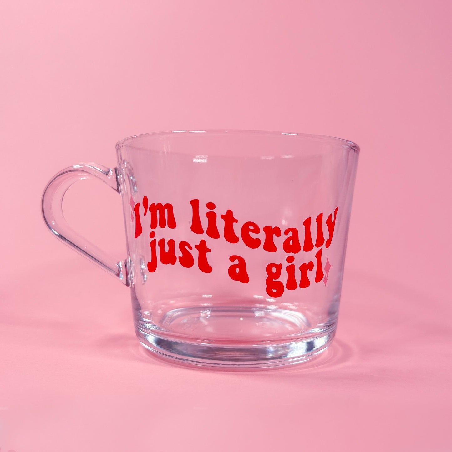 I’m Literally Just a Girl Glass Mug