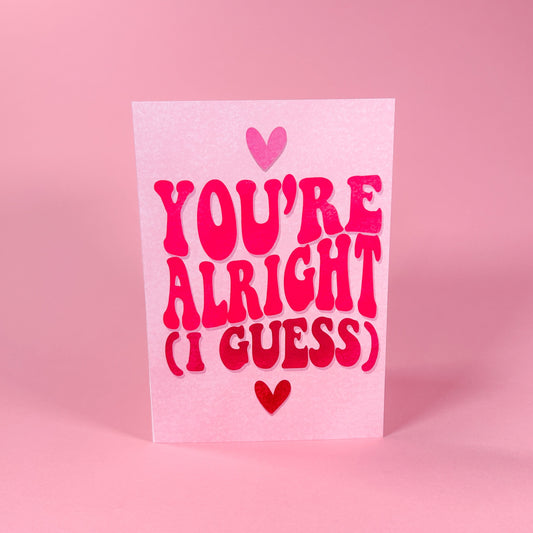 You're Alright (I Guess) Card